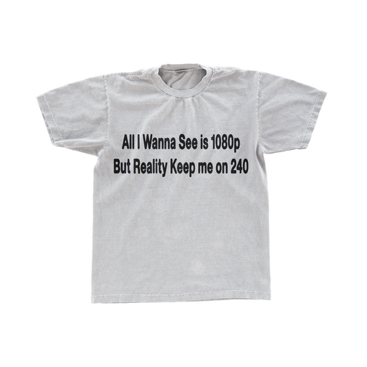 ALL I WANNA SEE IS 1080P Tee