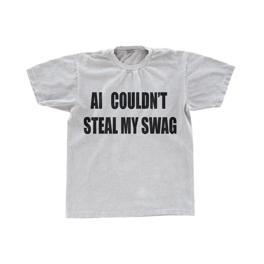 AI COULDN'T STEAL MY SWAG Tee